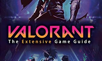 Valorant The Extensive Game Guide The ultimate extensive Valorant guide
